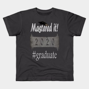 Mastered it 2020 Graduate Kids T-Shirt